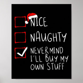 Nice Naughty Never Mind I'll Buy My Own Stuff Chri Poster