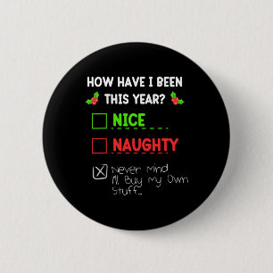 Nice Naughty Never Mind I'll Buy My Own Stuff Funn 6 Cm Round Badge