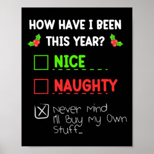 Nice Naughty Never Mind I'll Buy My Own Stuff Funn Poster