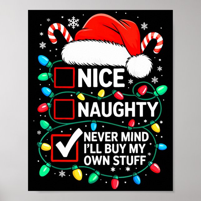 Nice Naughty Never Mind I'll Buy My Own Stuff Shir Poster (Front)
