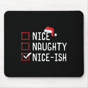 Nice Naughty Nice-ish Christmas List  Mouse Mat