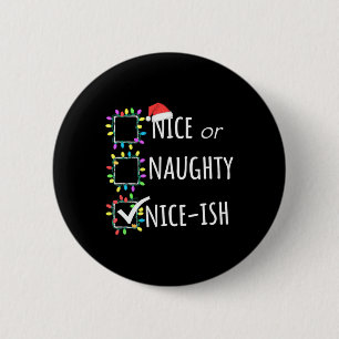 Nice Naughty Nice-ish Christmas List Santa Claus F 6 Cm Round Badge