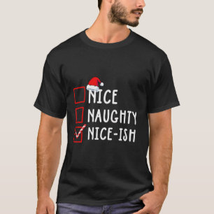 Nice Naughty Nice-Ish Christmas List Santa Claus T-Shirt