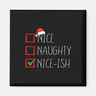 Nice Naughty Nice-ish Christmas List Xmas Santa Cl Magnet
