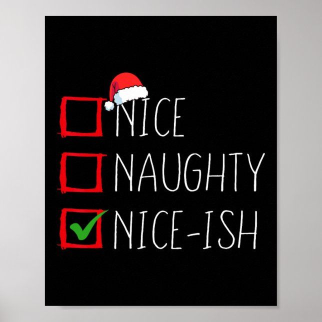 Nice Naughty Nice-ish Christmas List Xmas Santa Cl Poster (Front)