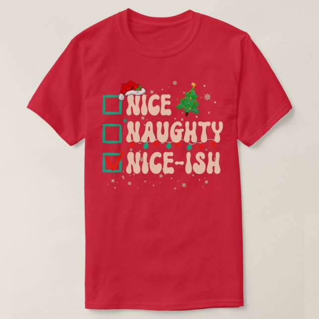 Nice Naughty NiceIsh Christmas List Xmas Santa Cla T-Shirt (Design Front)