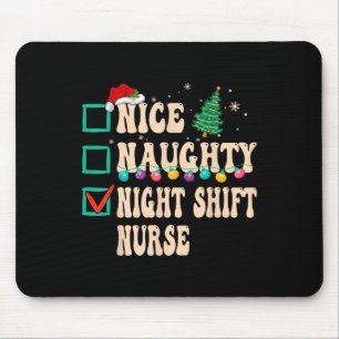 Nice Naughty Night Shift Nurse  Mouse Mat