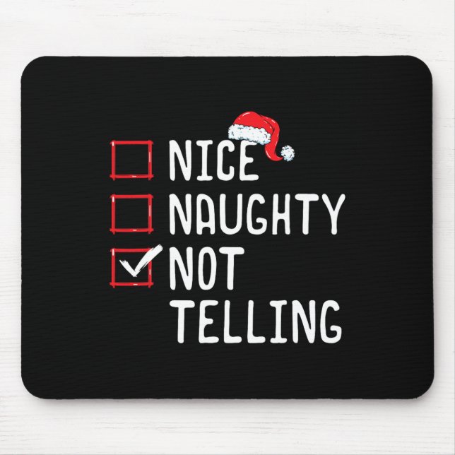 Nice Naughty Not Telling Christmas List  Mouse Mat (Front)