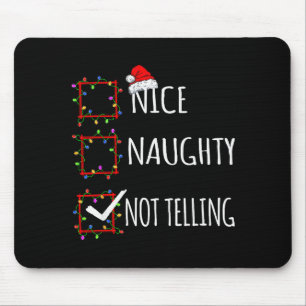 Nice Naughty Not Telling Christmas List Santa Clau Mouse Mat