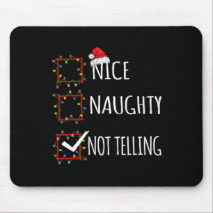 Nice Naughty Not Telling Christmas List Santa Clau Mouse Mat