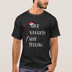 Nice Naughty Not Telling Christmas List Santa Clau T-Shirt