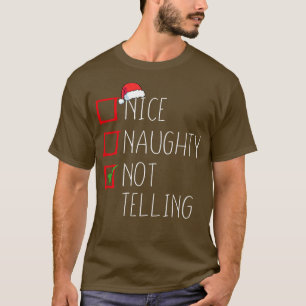 Nice Naughty Not Telling Christmas List Xmas Santa T-Shirt