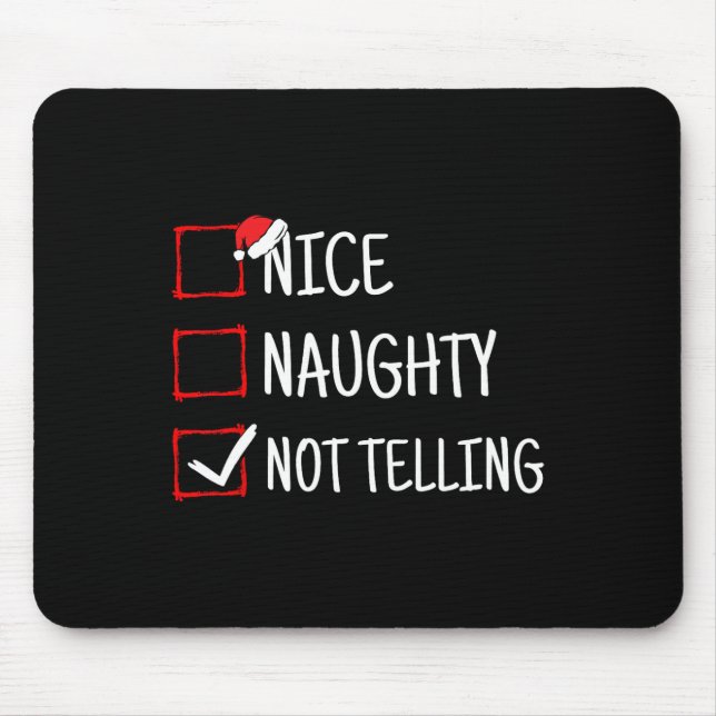 Nice Naughty Not Telling Funny Christmas  Mouse Mat (Front)