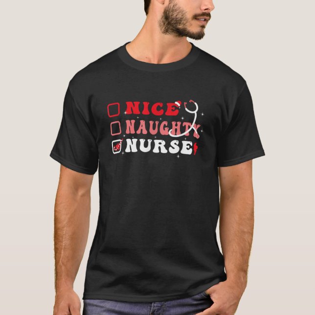Nice Naughty Nurse Life Funny Merry Christmas List T-Shirt (Front)