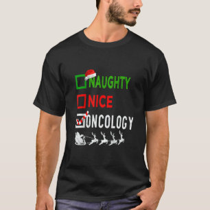 Nice Naughty Nurse  Oncology Nurse Santa Hat Chris T-Shirt
