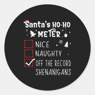 Nice Naughty Off The Record Shenanigans Christmas  Classic Round Sticker