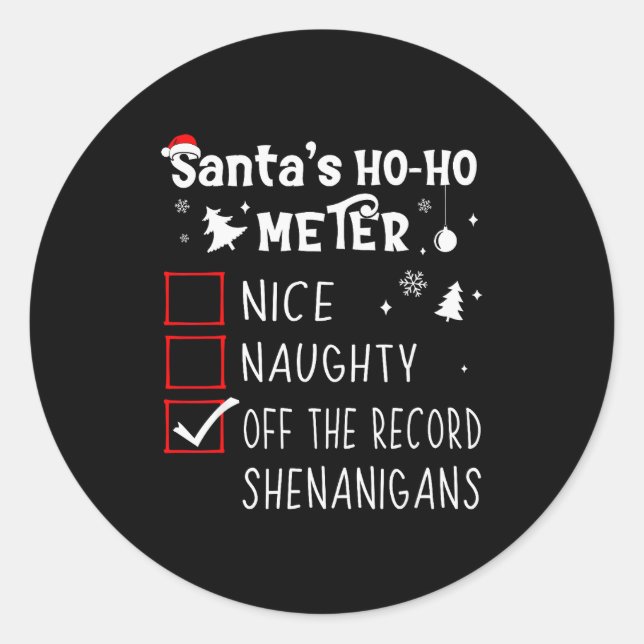 Nice Naughty Off The Record Shenanigans Christmas  Classic Round Sticker (Front)