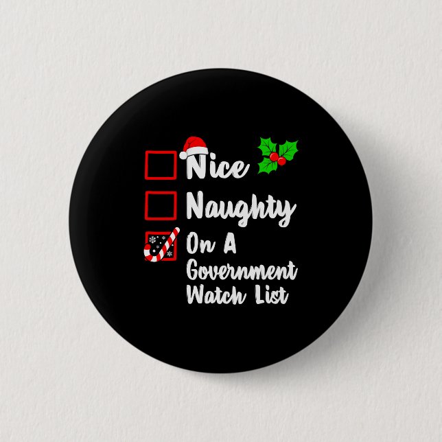 Nice Naughty On A Government Watch List Christmas  6 Cm Round Badge (Front)