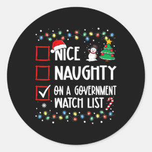 Nice Naughty On A Government Watch List Christmas  Classic Round Sticker