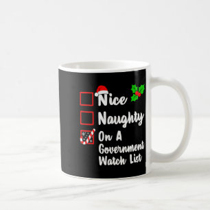 Nice Naughty On A Government Watch List Christmas  Coffee Mug