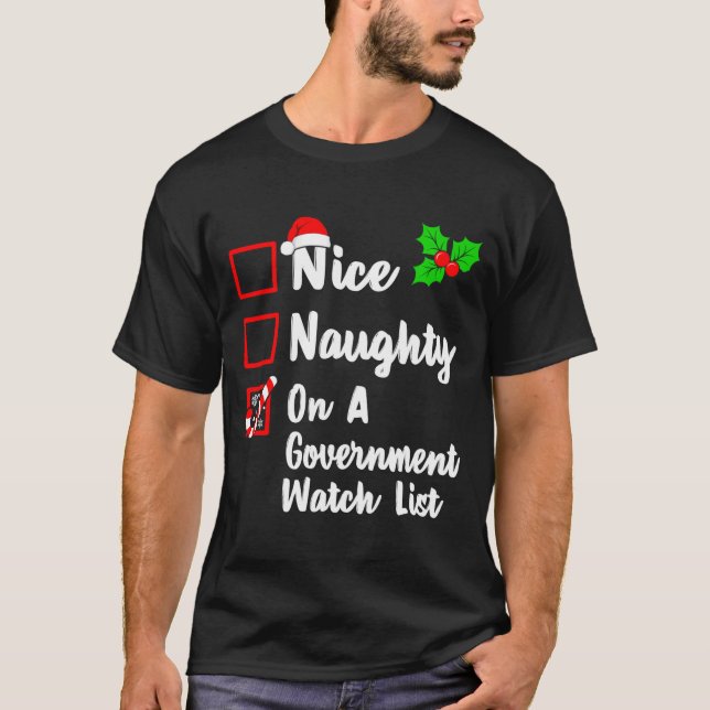 Nice Naughty On A Government Watch List Christmas  T-Shirt (Front)