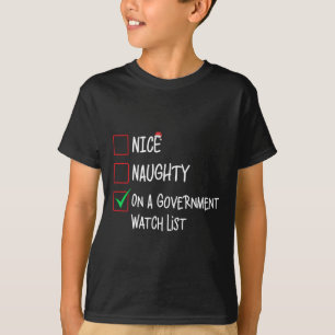 Nice Naughty On A Government Watch List Christmas T-Shirt