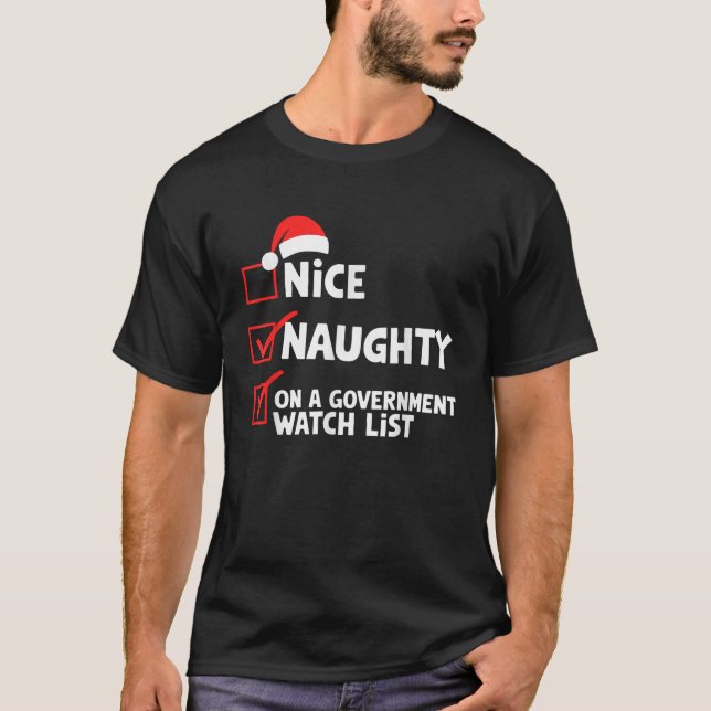 Nice Naughty On A Government Watch List Christmas  T-Shirt (Front)