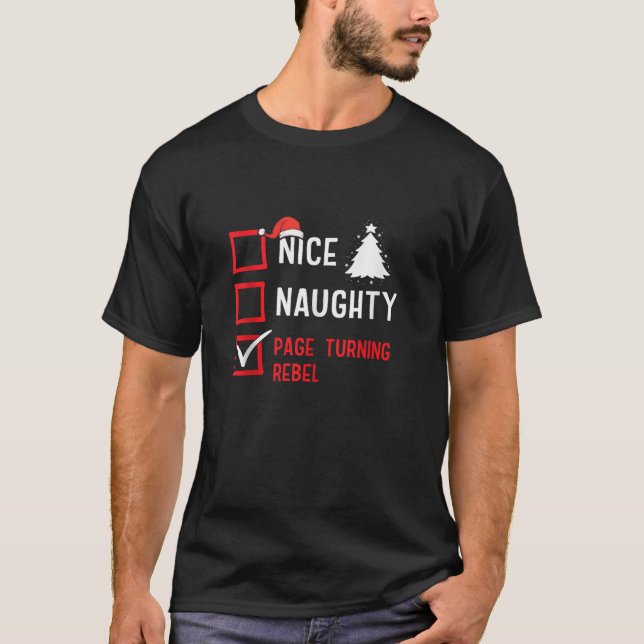 Nice Naughty Page Turning Rebel Christmas List Xma T-Shirt (Front)