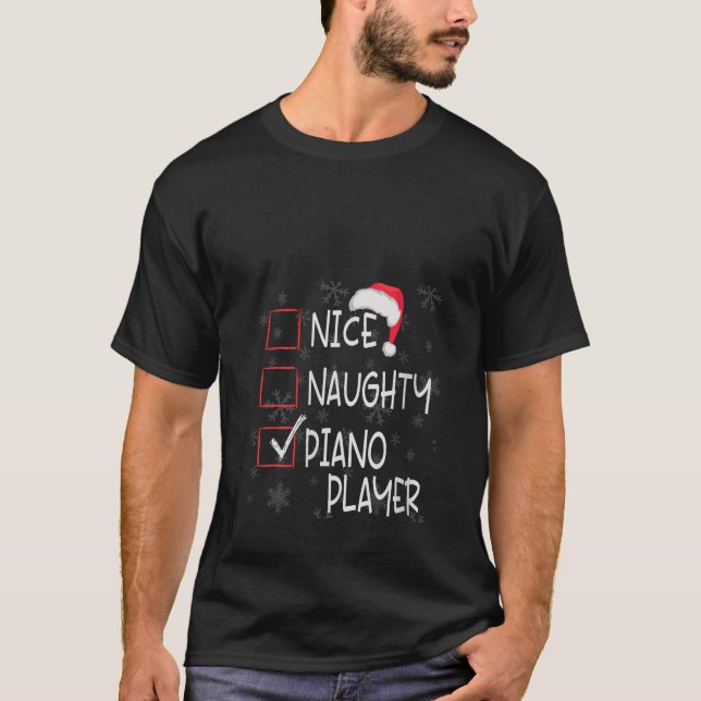 Nice Naughty Piano Player List Christmas Santa Cla T-Shirt (Front)