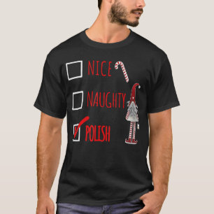 Nice Naughty Polish Christmas Checklist Gnome Pola T-Shirt