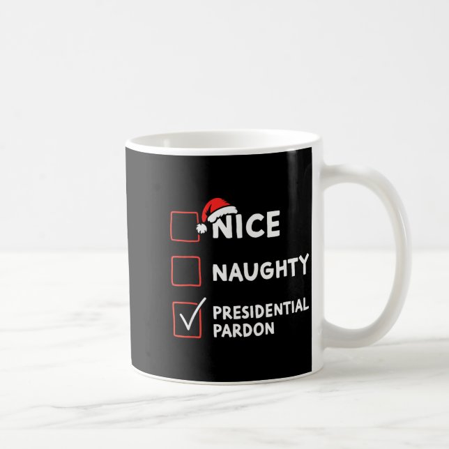 Nice Naughty Presidential Pardon Christmas List Sa Coffee Mug (Right)