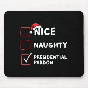Nice Naughty Presidential Pardon Christmas List Sa Mouse Mat