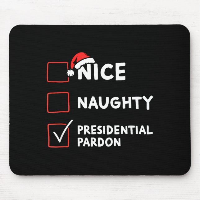 Nice Naughty Presidential Pardon Christmas List Sa Mouse Mat (Front)
