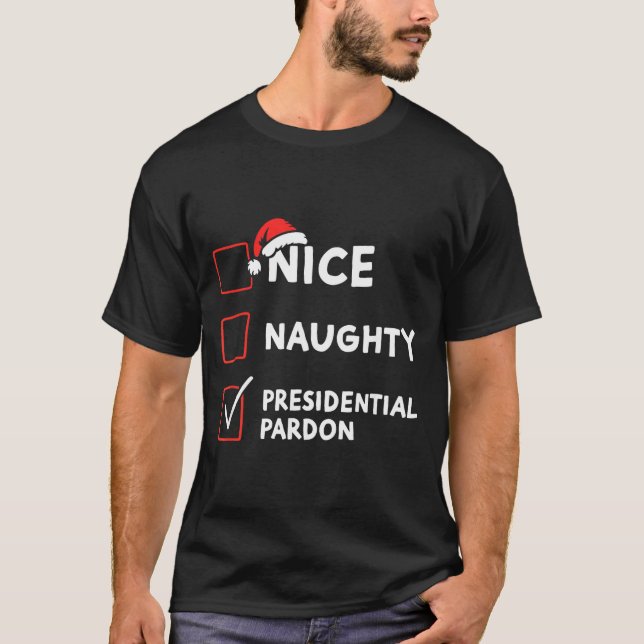 Nice Naughty Presidential Pardon Christmas List Sa T-Shirt (Front)