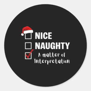 Nice Naughty Problem Of Interpretation - Funny Chr Classic Round Sticker