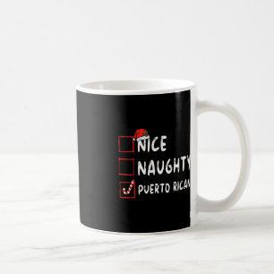 Nice Naughty Puerto Rican Christmas Puerto Rico He Coffee Mug