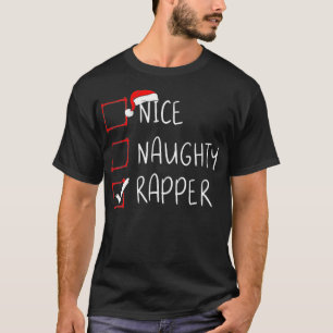 Nice Naughty Rapper Christmas List Xmas Santa Clau T-Shirt