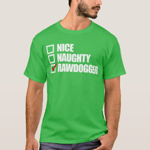Nice Naughty Rawdogger Adult Humor Christmas T-Shirt