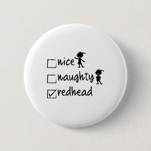 Nice Naughty Redhead - Xmas Gift Idea Funny Christ 6 Cm Round Badge