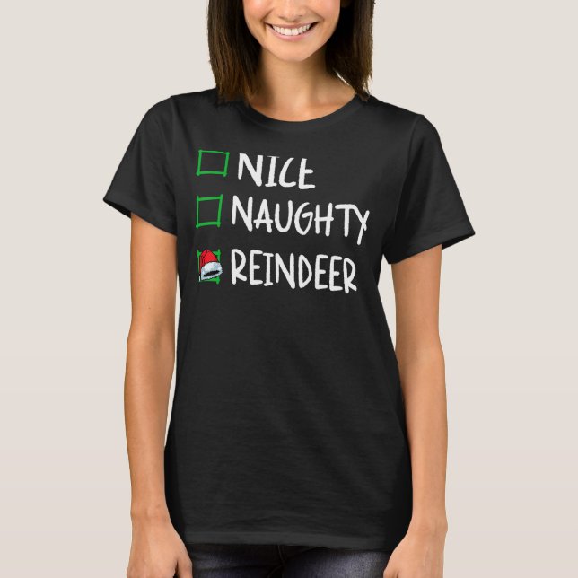 Nice Naughty Reindeer Christmas List Santa Xmas Bo T-Shirt (Front)