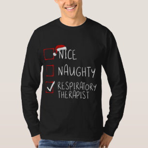 Nice Naughty Respiratory Therapist Christmas List T-Shirt