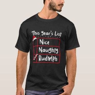 Nice Naughty Rudolph Funny Christmas List Santa s  T-Shirt