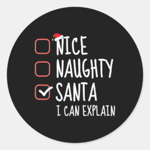 Nice Naughty Santa I Can Explain Christmas List Sa Classic Round Sticker