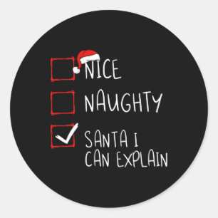 Nice Naughty Santa I Can Explain Christmas List Sa Classic Round Sticker