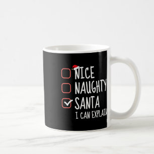Nice Naughty Santa I Can Explain Christmas List Sa Coffee Mug