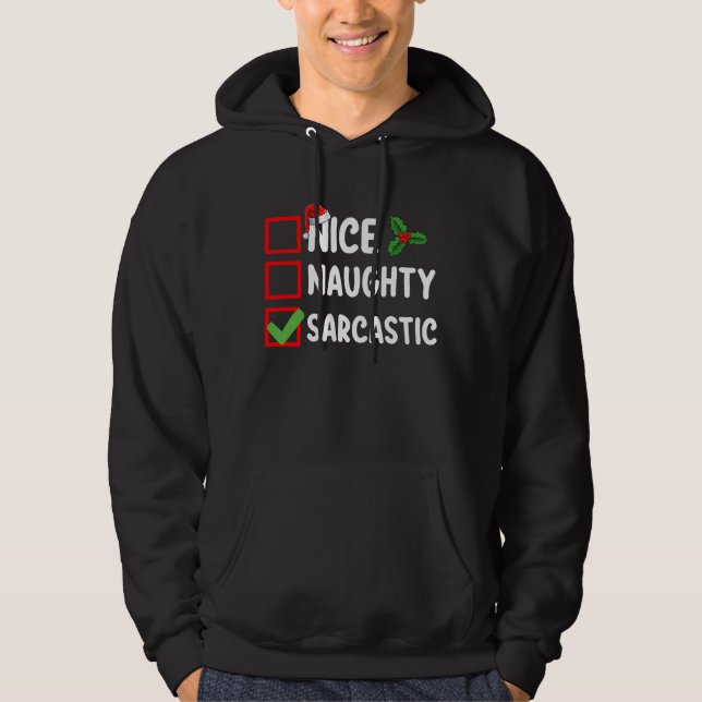 Nice Naughty Sarcastic Christmas List Sarcasm Hoodie (Front)