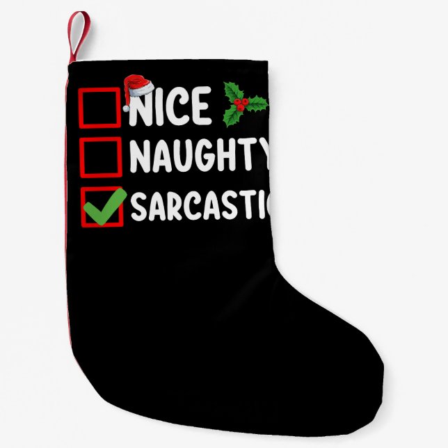 Nice Naughty Sarcastic Christmas List Sarcasm Small Christmas Stocking (Front)