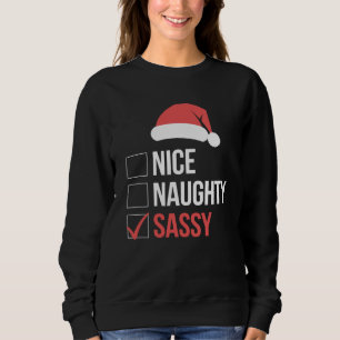 Nice Naughty Sassy Christmas List Sweatshirt