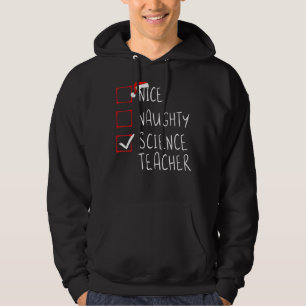 Nice Naughty Science Teacher Christmas List Xmas S Hoodie