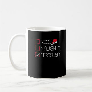 Nice Naughty Seriously Christmas Modern Style Coffee Mug